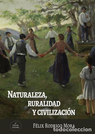 Livros: NATURALEZA RURALIDAD Y CIVILIZACION - RODRIGO MORA, FELIX