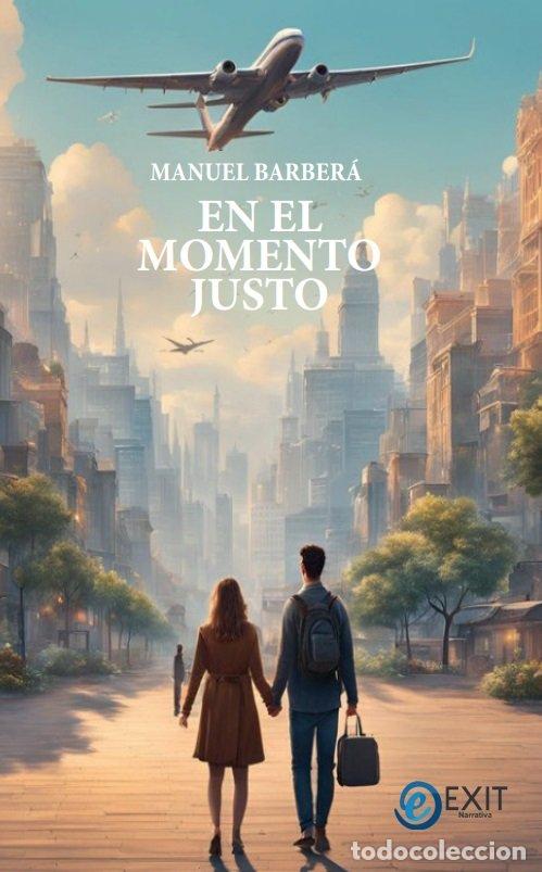 books: EN EL MOMENTO JUSTO - BARBERA FERRANDO, MANUEL