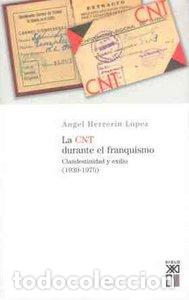 books: CNT DURANTE EL FRANQUISMO 1939-1975 - HERRERIN, A.