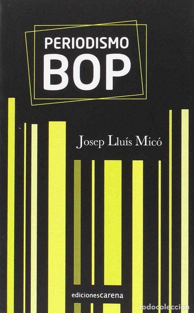 books: PERIODISMO BOP - MICO SANZ, JOSEP LLUIS