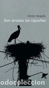 Libri: SON AIRADAS LAS CIGUE&Ntilde;AS - ANGULO LAS HERAS, VICTOR