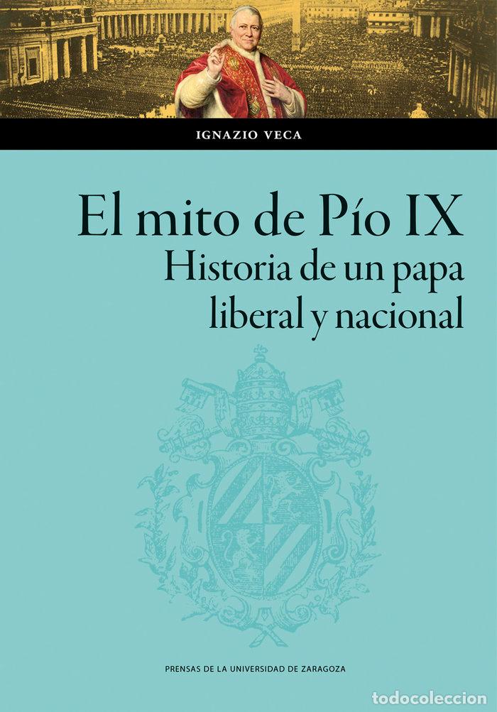 Libri: EL MITO DE PIO IX HISTORIA DE UN PAPA LIBERAL Y NACIONAL - VECA, IGNAZIO