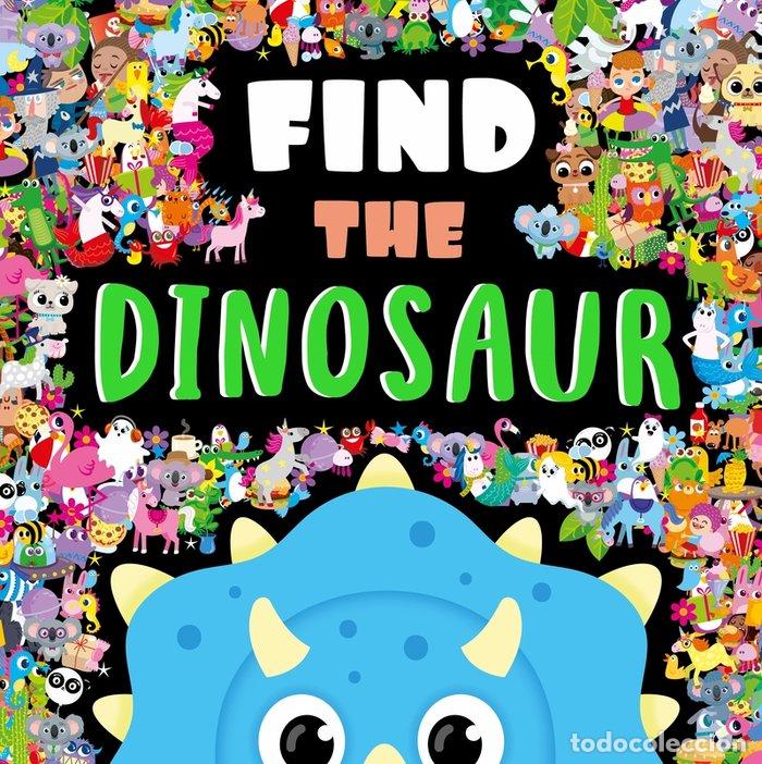 Libros: FIND THE DINOSAUR - IGLOOBOOKS