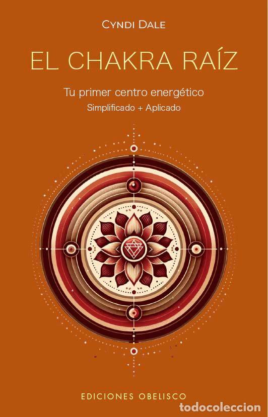 Libros: EL CHAKRA RAIZ TU PRIMER CENTRO ENERGETICO - DALE, CYNDI