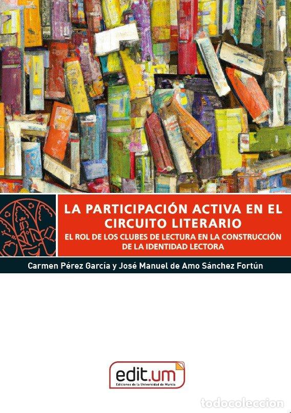 Libros: LA PARTICIPACION ACTIVA EN EL CIRCUITO LITERARIO - PEREZ GARCIA, CARMEN