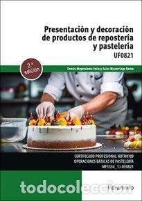 Libros: PRESENTACION Y DECORACION DE PRODUCTOS DE REPOSTERIA Y PAST - MAZORRIAGA RAMA, ASIER