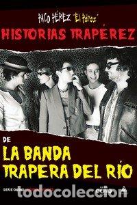 Libros: HISTORIAS TRAPEREZ DE LA BANDA TRAPERA DEL RIO - PEREZ, PACO EL PEREZ