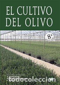 books: EL CULTIVO DEL OLIVO 8&ordf; EDICION - BARRANCO&yuml;NAVERO, &yuml;DIEGO