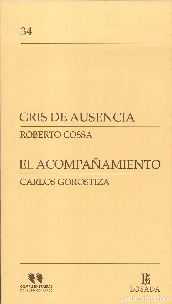 B&uuml;cher: GRIS DE AUSENCIA EL ACOMPA&Ntilde;AMIENTO - COSSA, ROBERTO