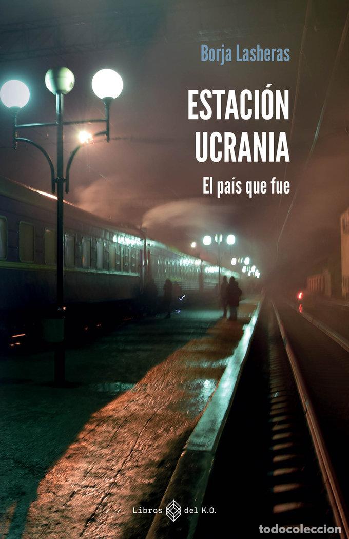 B&uuml;cher: ESTACION UCRANIA - LASHERAS, BORJA