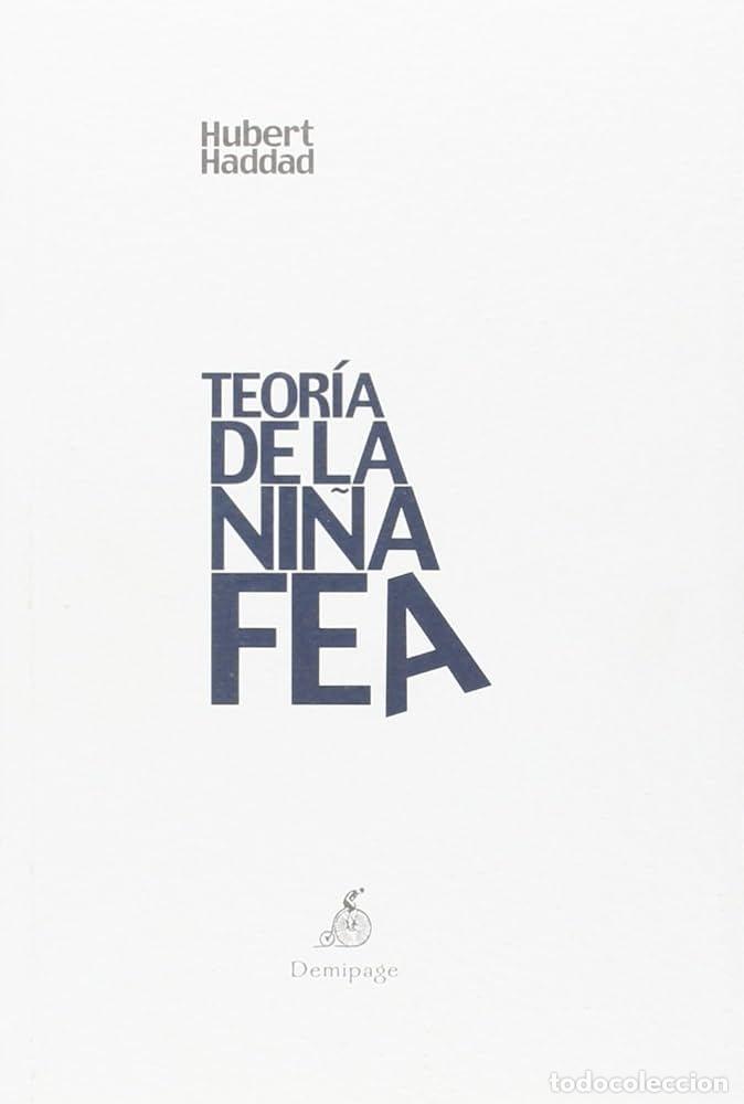 books: TEORIA DE LA NI&Ntilde;A FEA - HADDAD, HUBERT