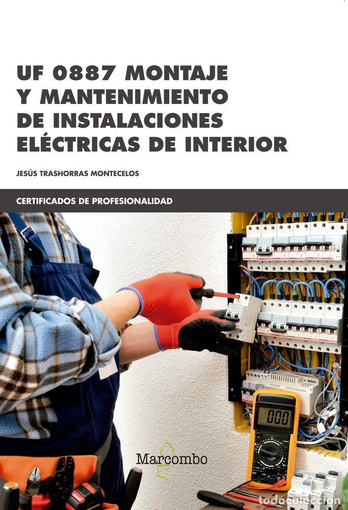books: MONTAJE Y MANTENIMIENTO DE INSTALACIONES ELECTRICAS UF0887 - TRASHORRAS MONTECELOS, JESUS