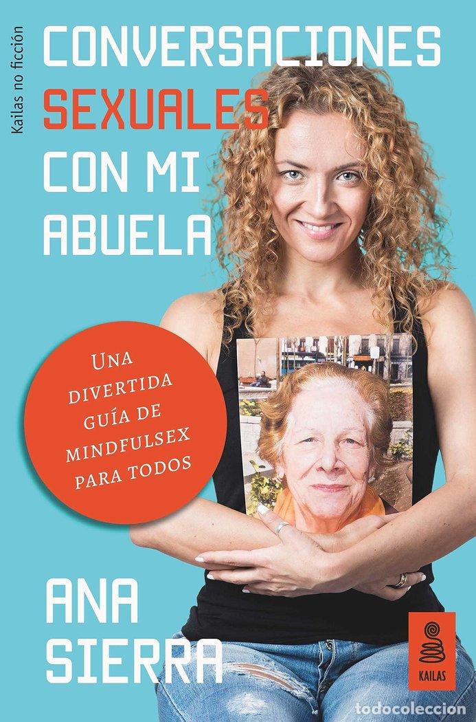 Libros: CONVERSACIONES SEXUALES CON MI ABUELA - SIERRA SANCHEZ, ANA