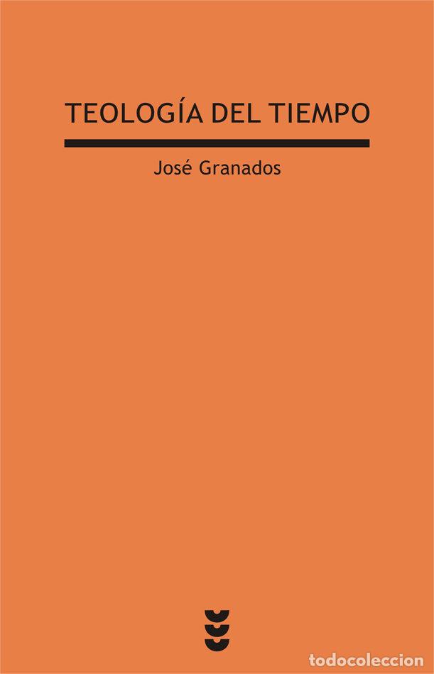 Livres: TEOLOGIA DEL TIEMPO - GRANADOS GARCIA, JOSE