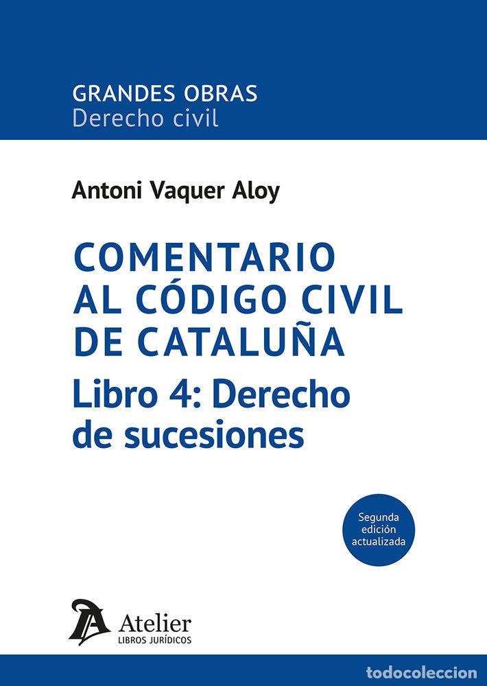 Livres: COMENTARIO AL CODIGO CIVIL DE CATALU&Ntilde;A LIBRO 4 2&ordf; ED SUCECI - ANTONI VAQUER ALOY
