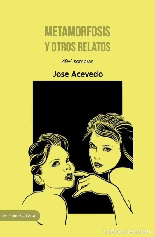 Livres: METAMORFOSIS Y OTROS RELATOS - ACEVEDO PEREZ, JOSE