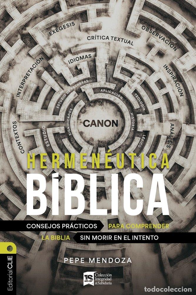 Livres: HERMENEUTICA BIBLICA CONSEJOS PRACTICOS PARA COMPRENDER LA - MENDOZA, PEPE