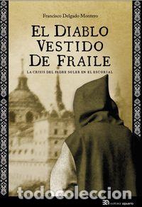 Libros: DIABLO VESTIDO DE FRAILE,EL - DELGADO MONTERO, FRANCISCO