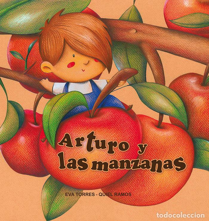 Libros: ARTURO Y LAS MANZANAS - EVA TORRES Y QUIEL RAMOS