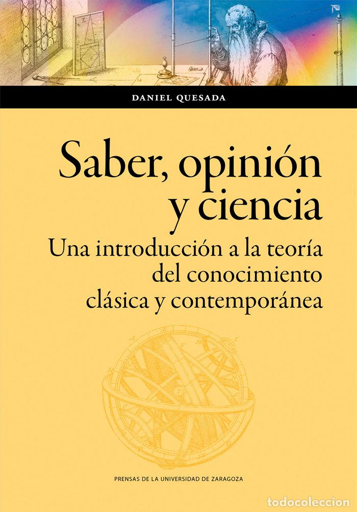Libri: SABER OPINION Y CIENCIA UNA INTRODUCCION A LA TEORIA DEL C - QUESADA, DANIEL