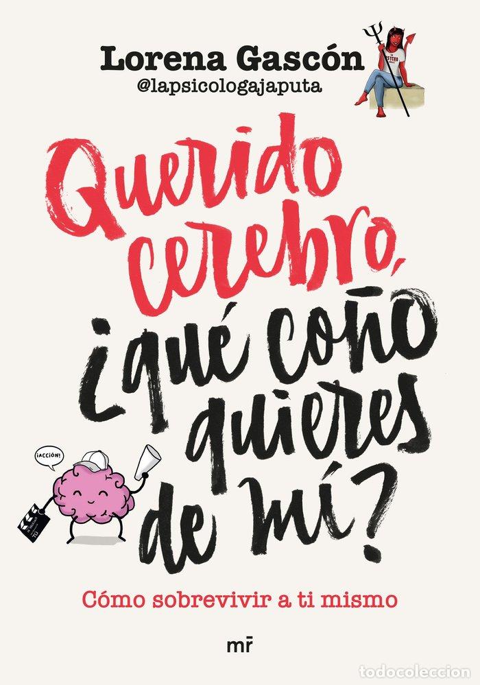 Libri: QUERIDO CEREBRO QUE CO&Ntilde;O QUIERES DE MI - LAPSICOLOGAJAPUTA