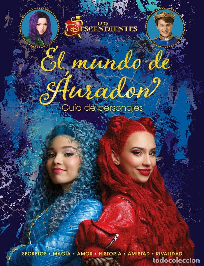 Libri: LOS DESCENDIENTES EL MUNDO DE AURADON GUIA DE PERSONAJES - DISNEY