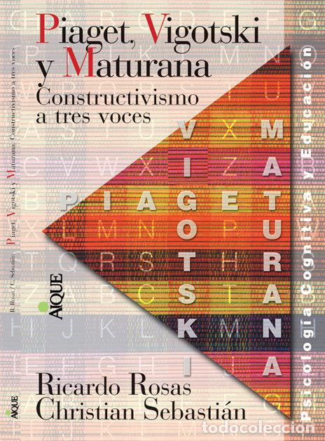 Libros: PIAGET VIGOTSKI Y MATURANA - ROSAS