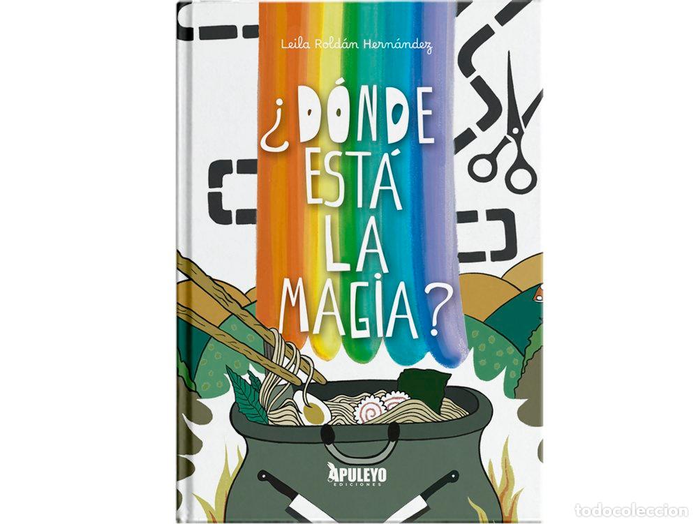 Libros: DONDE ESTA LA MAGIA - ROLDAN HERNANDEZ, LEILA