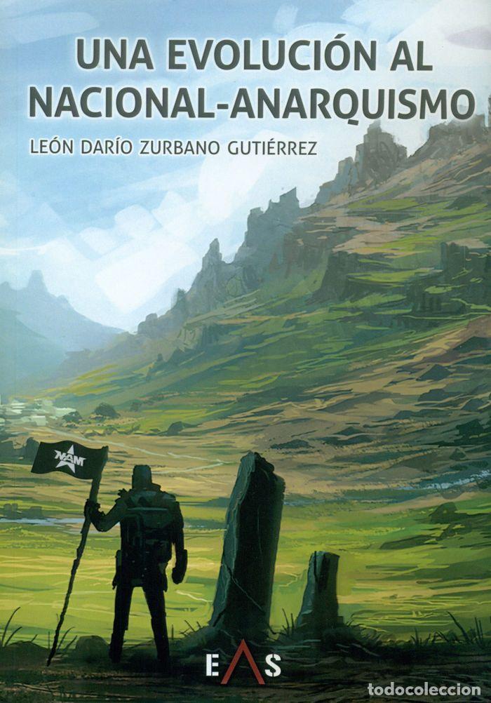 Libros: EVOLUCION AL NACIONAL ANARQUISMO - ZURBANO GUTIERREZ, LEON DARIO