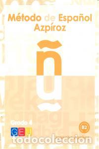 Libri: METODO DE ESPA&Ntilde;OL AZPIROZ GRADO 4 B2 - AZPIROZ, JUANCHO
