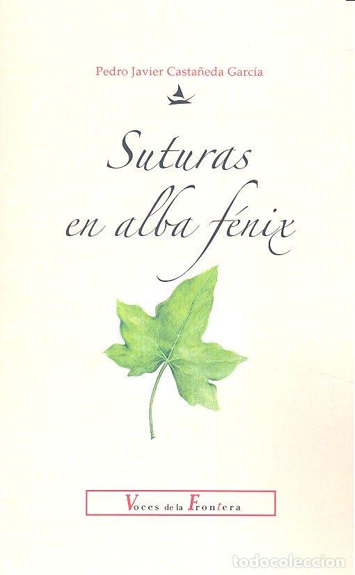 Livres: SUTURAS EN ALBA FENIX - CASTA&Ntilde;EDA GARCIA, PEDRO JAVIER