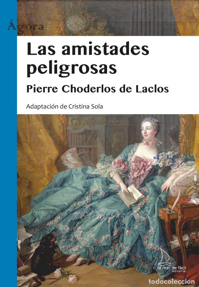 Livros: LAS AMISTADES PELIGROSAS - CHODERLOS DE LACLOS, PIERRE AMBROISE