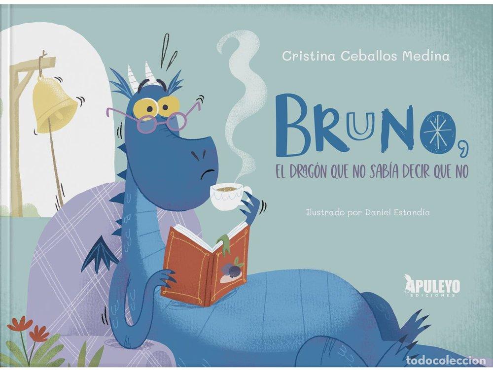 Livros: BRUNO EL DRAGON QUE NO SABIA DECIR QUE NO - CEBALLOS MEDINA, CRISTINA