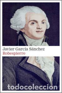 Libros: ROBESPIERRE - GARCIA SANCHEZ, JAVIER