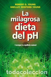 Libros: MILAGROSA DIETA DEL PH,LA - YOUNG, ROBERT SHELLEY