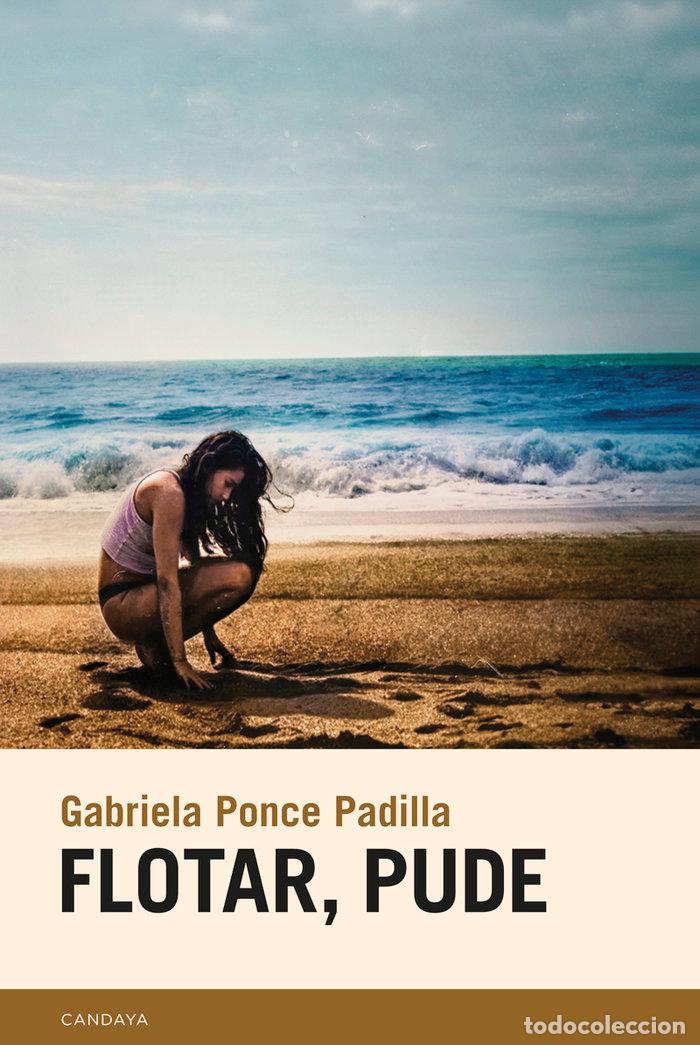 Libros: FLOTAR PUDE - PONCE PADILLA, GABRIELA