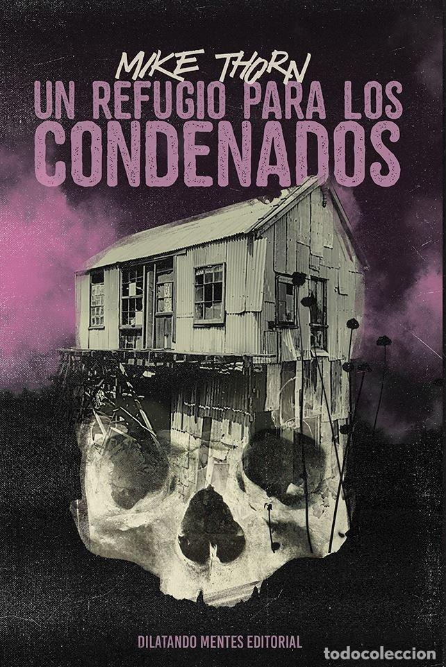 Libri: UN REFUGIO PARA LOS CONDENADOS - THORN, MIKE