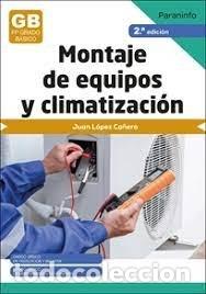 Livres: MONTAJE DE EQUIPOS DE CLIMATIZACION 2023 - LOPEZ CA&Ntilde;ERO, JUAN