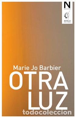 Libri: OTRA LUZ - MARIE JO BARBIER