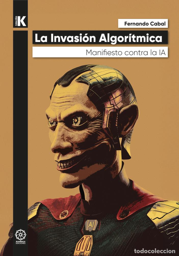 B&uuml;cher: LA INVASION ALGORITMICA - CABAL, FERNANDO