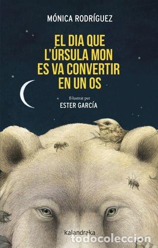 B&uuml;cher: EL DIA QUE LURSULA MON ES VA CONVERTIR EN UN OS - RODRIGUEZ, MONICA