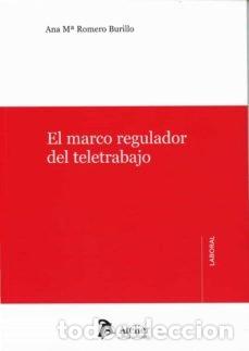Libros: EL MARCO REGULADOR DEL TELERABAJO - ROMERO BURILLO, ANA MARIA