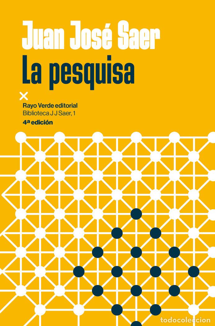 Libros: LA PESQUISA NE - SAER, JUAN JOSE