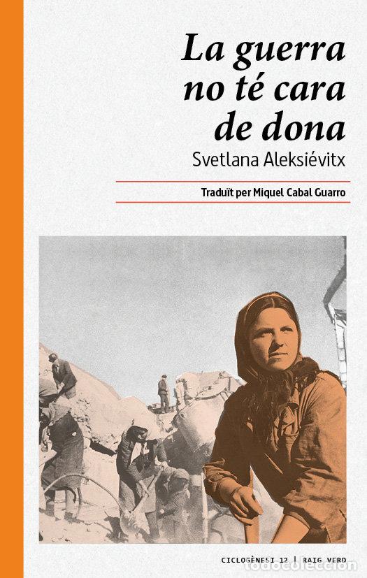 Libri: GUERRA NO TE CARA DE DONA,LA - ALEKSIEVITX, SVETLANA