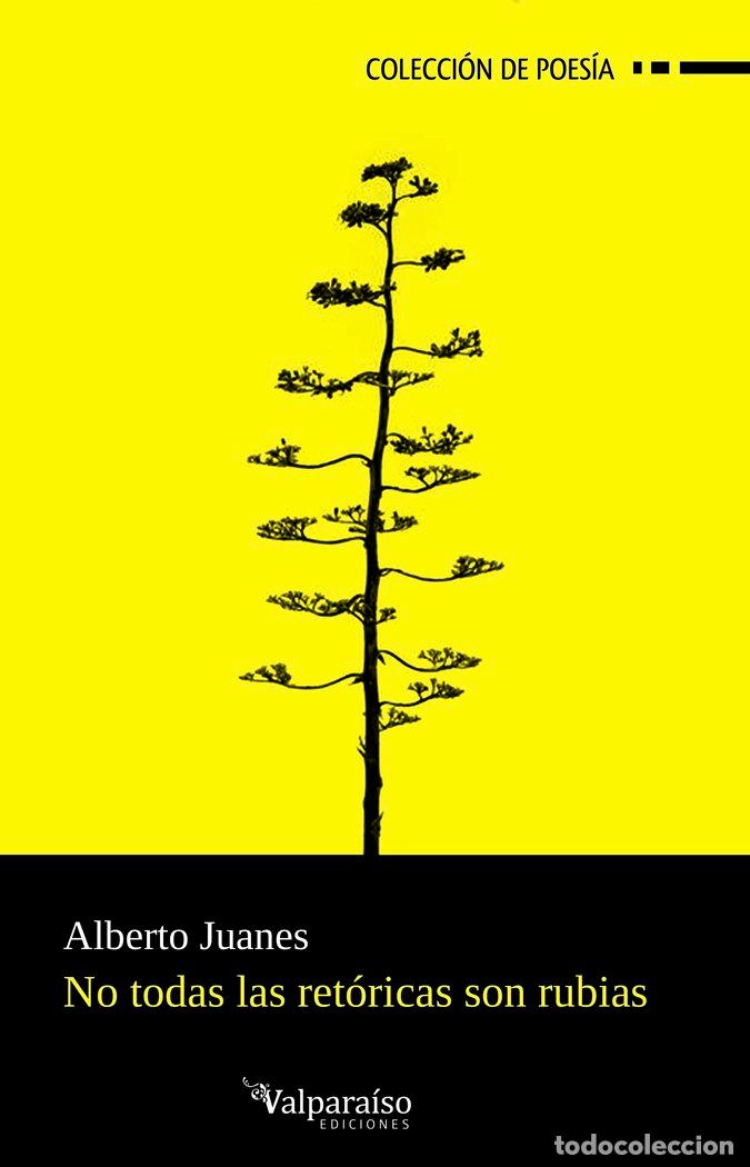 Libri: NO TODAS LAS RETORICAS SON RUBIAS - JUANES, ALBERTO