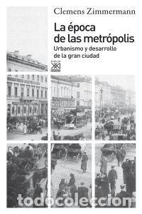 Livres: EPOCA DE LAS METROPOLIS,LA - ZIMMERMANN, CLEMENS