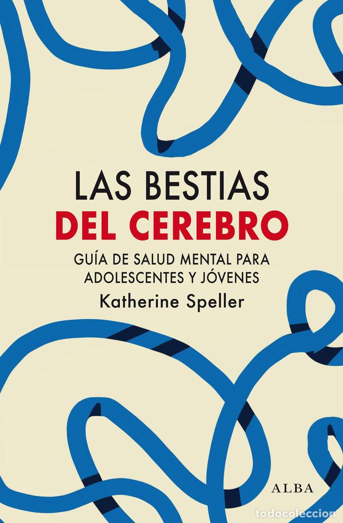 Livres: LAS BESTIAS DEL CEREBRO - SPELLER, KATHERINE