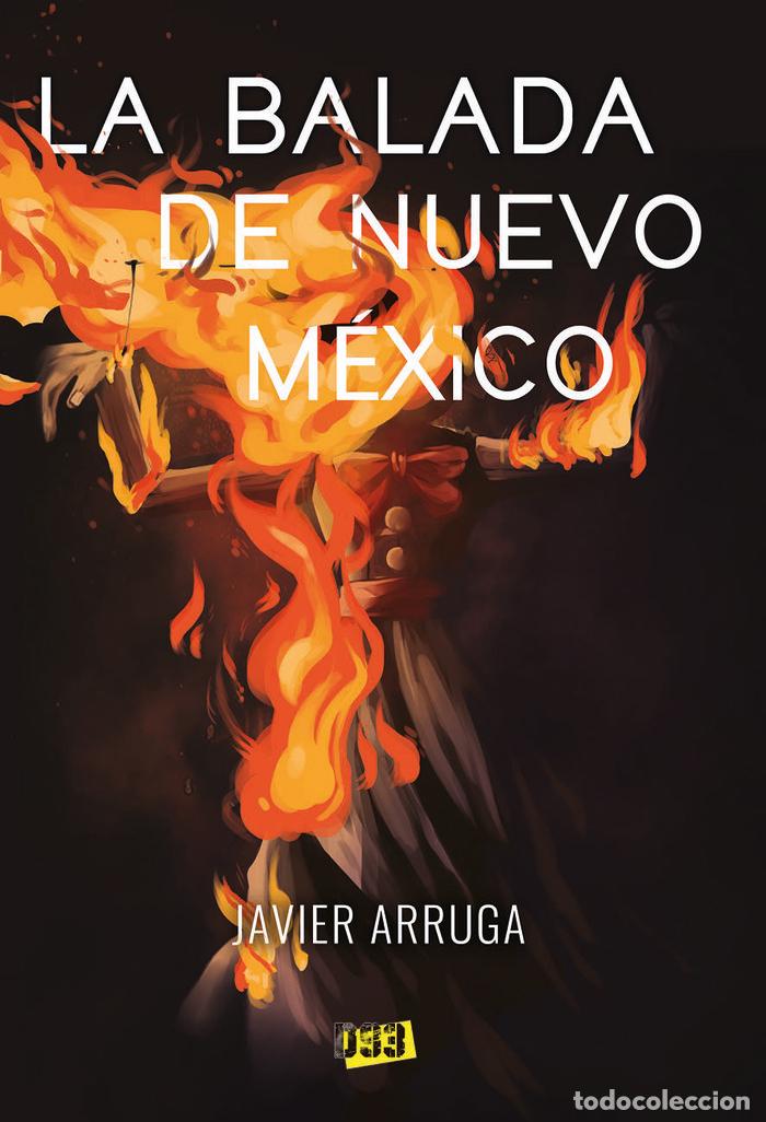 Libri: LA BALADA DE NUEVO MEXICO - ARRUGA, JAVIER