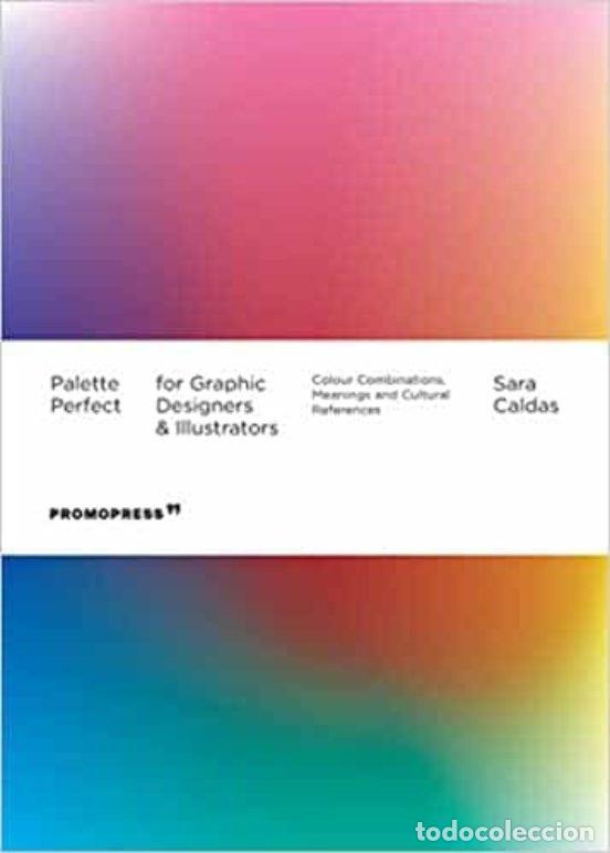 B&uuml;cher: PALETTE PERFECT FOR GRAPHIC DESIGNERS AND ILLUSTRATORS - CALDAS, SARA
