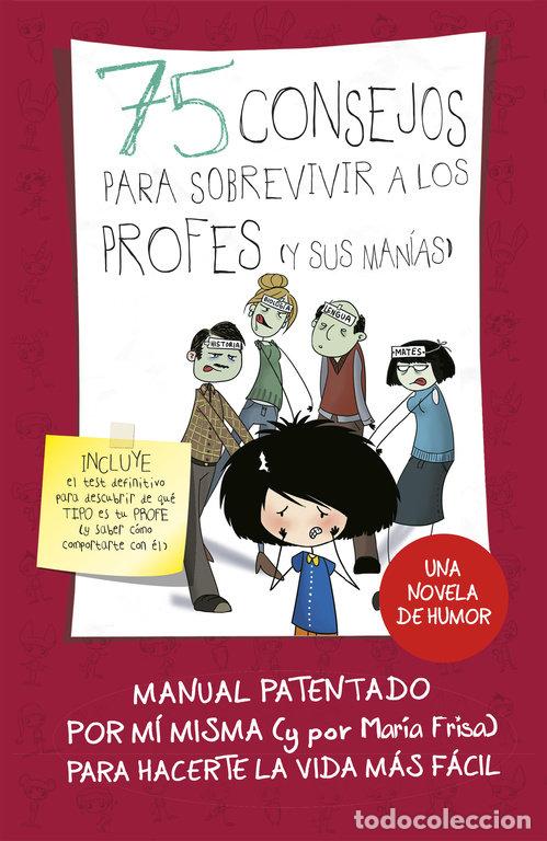 Libros: 75 CONSEJOS PARA SOBREVIVIR A LOS PROFESORES (Y SUS MANIAS) - MARIA FRISA